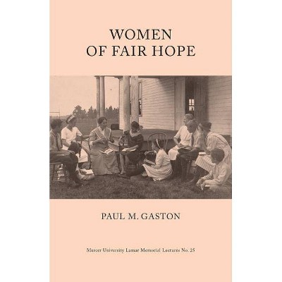 Women of Fair Hope - by  Paul M M Gaston (Paperback)