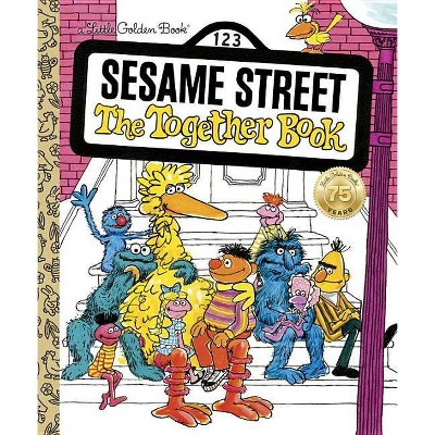 The Together Book (Sesame Street) - (Little Golden Book) by  Revena Dwight (Hardcover)