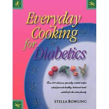 Everyday Cooking for Diabetics - by  Stella Bowling (Paperback)