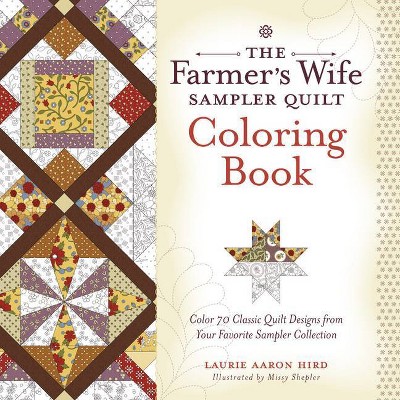 The Farmer's Wife Sampler Quilt Coloring Book - by  Laurie Aaron Hird (Paperback)