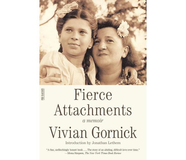 Fierce Attachments - (FSG Classics) by  Vivian Gornick (Paperback), 1 of 1