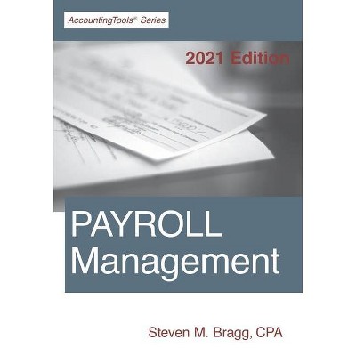 Payroll Management - by  Steven M Bragg (Paperback)