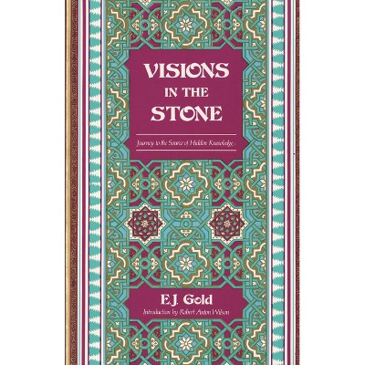 Visions in the Stone - 2nd Edition by  E J Gold (Paperback)