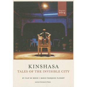 Kinshasa - by  Filip de Boeck (Paperback) - 1 of 1