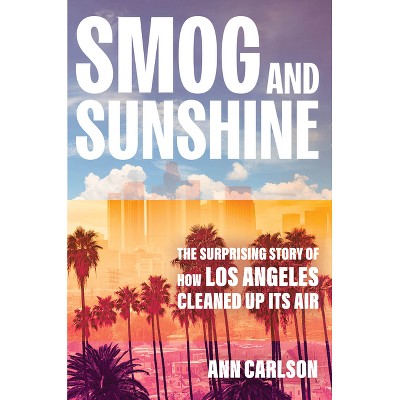 Smog and Sunshine - by  Ann Carlson (Hardcover)