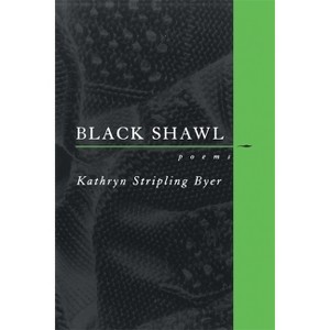 Black Shawl - by  Kathryn Stripling Byer (Paperback) - 1 of 1