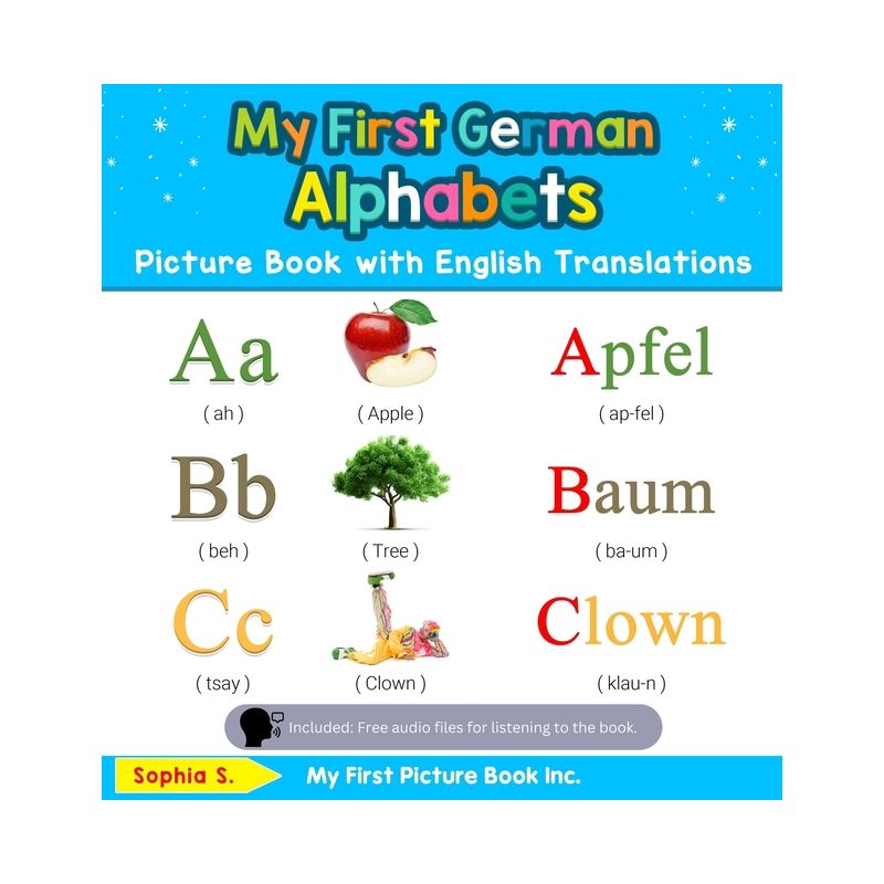 My First German Alphabets Picture Book with English Translations - (Teach & Learn Basic German Words for Children) by  Sophia S (Hardcover), 1 of 2