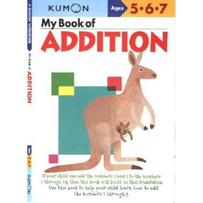 My Book of Addition - (Kumon Workbooks) (Paperback)