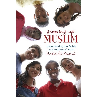 Growing Up Muslim - by  Sumbul Ali-Karamali (Paperback)