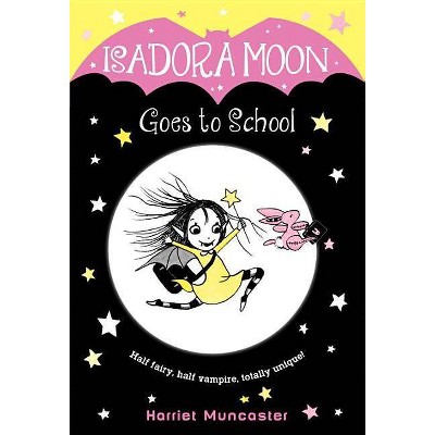 Isadora Moon Goes to School - by Harriet Muncaster (Paperback)