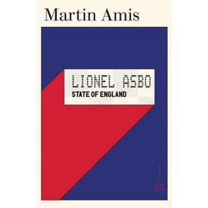 Lionel Asbo: State of England - by  Martin Amis (Paperback) - 1 of 1