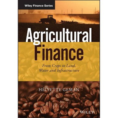 Agricultural Finance - (Wiley Finance) by  Helyette Geman (Hardcover)