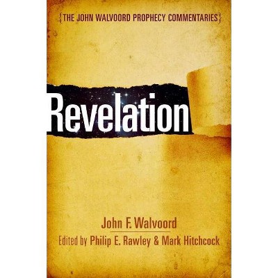 Revelation - (John Walvoord Prophecy Commentaries) by  John F Walvoord (Hardcover)