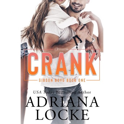 Crank - (The Gibson Boys) by  Adriana Locke (Paperback)