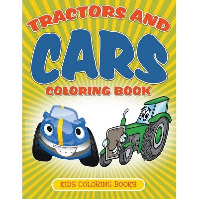 Tractors and Cars Coloring Book - by  Julie Little (Paperback)