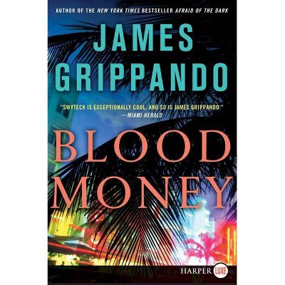 Blood Money - (Jack Swyteck) Large Print by  James Grippando (Paperback)