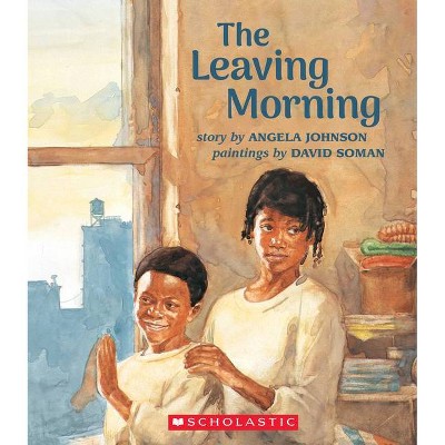 The Leaving Morning - by  Angela Johnson (Paperback)