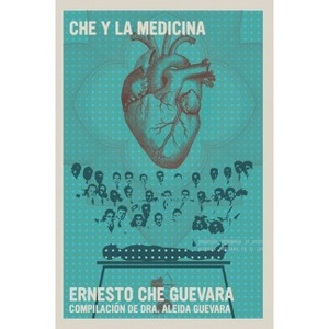Che Y La Medicina - by  Ernesto Che Guevara (Paperback) - 1 of 1