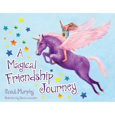 A Magical Friendship Journey - by  Scout Murphy (Paperback)