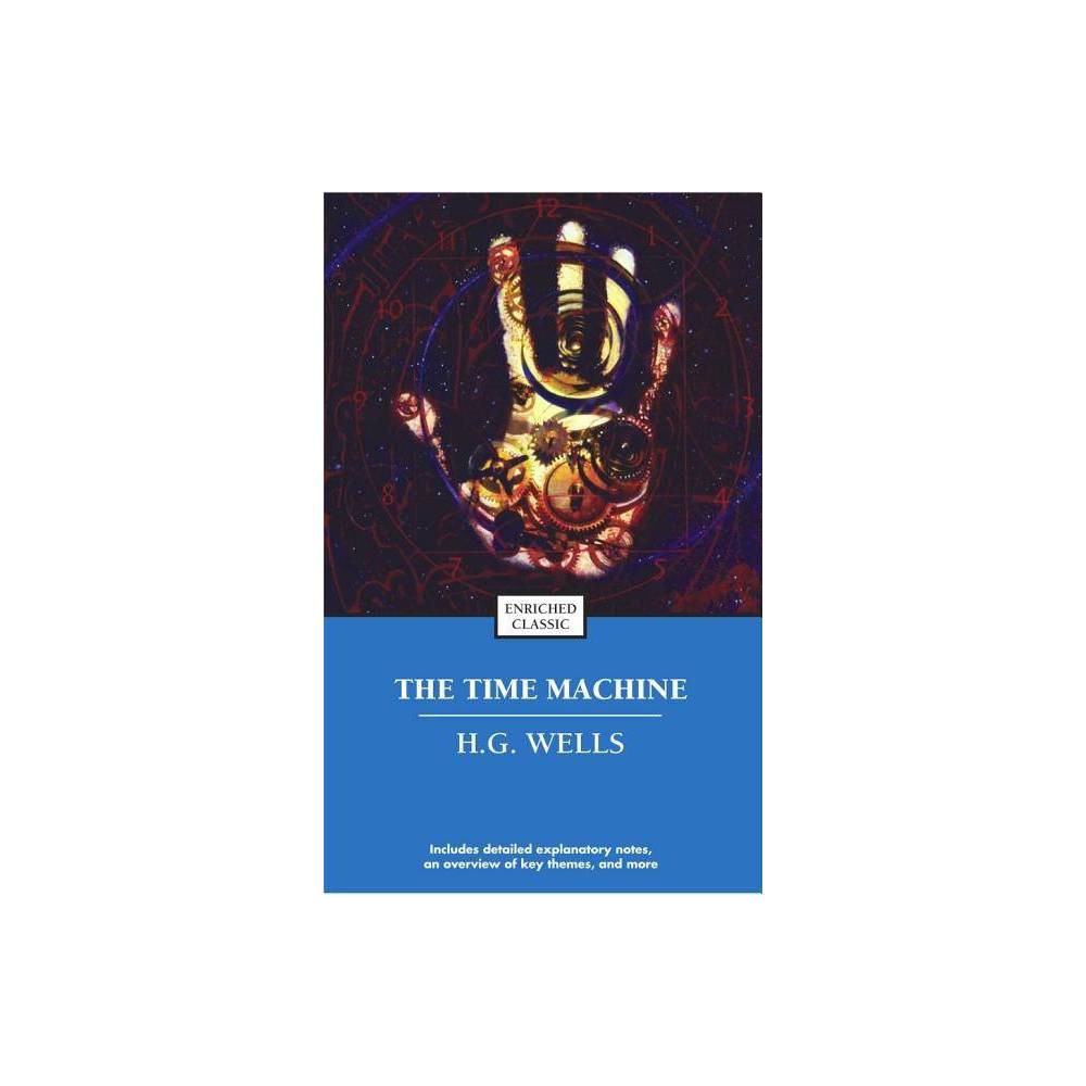 The Time Machine - (Enriched Classics) by H G Wells (Paperback)