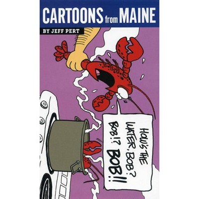 Cartoons from Maine - by  Jeff Pert (Paperback)