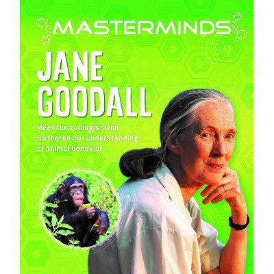Masterminds: Jane Goodall - by  Izzi Howell (Hardcover)