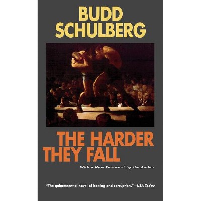 The Harder They Fall - by  Budd Schulberg (Paperback)