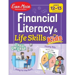 Financial Literacy and Life Skills for Kids, Age 12 - 13 Workbook - by  Evan-Moor Educational Publishers (Paperback) - 1 of 1
