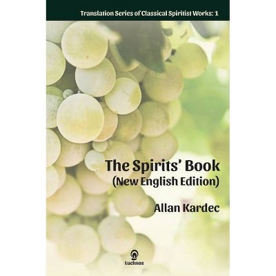 The Spirits' Book (New English Edition) - (Translation Classical Spiritist Works) 2nd Edition by  Allan Kardec (Hardcover)