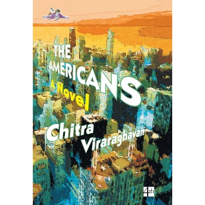 The Americans - by  Chitra Viraraghavan (Hardcover)