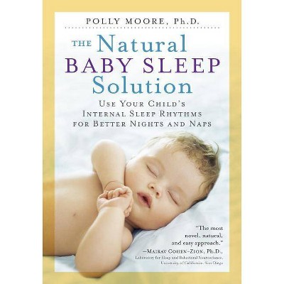 The Natural Baby Sleep Solution - by  Polly Moore (Paperback)