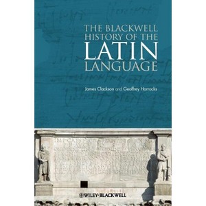 Blackwell History Latin Language - by  James Clackson & Geoffrey Horrocks (Paperback) - 1 of 1