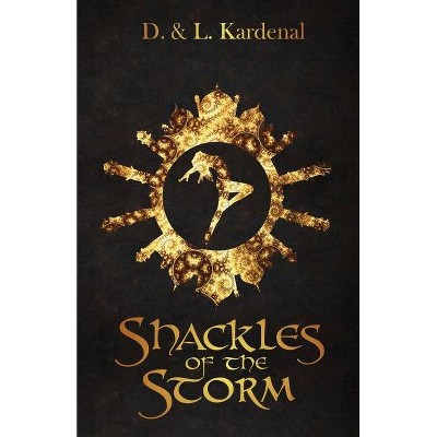 Shackles of the Storm - (Spirits of Seiran) by  D And L Kardenal (Paperback)