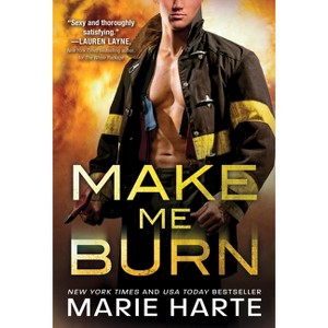 Make Me Burn - (Turn Up the Heat) by  Marie Harte (Paperback) - 1 of 1