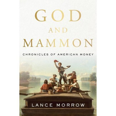 God and Mammon - by  Lance Morrow (Hardcover)