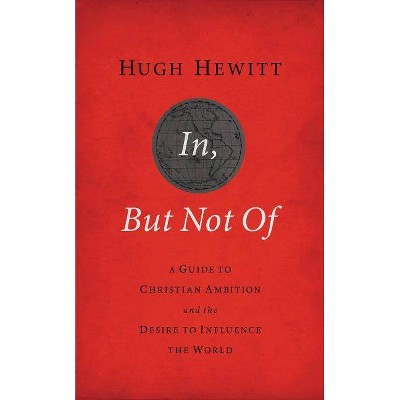 In, But Not of Revised and Updated - by  Hugh Hewitt (Paperback)