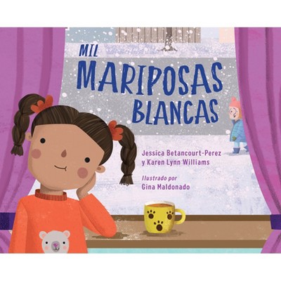 Mil Mariposas Blancas - by Jessica Betancourt-Perez & Karen Lynn Williams