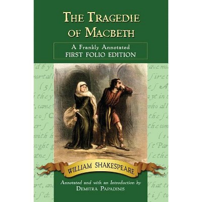The Tragedie of Macbeth - Annotated by  William Shakespeare (Paperback)