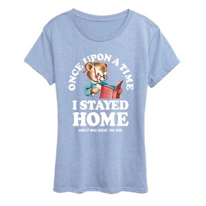 Women's - Instant Message - Once Upon A Time Stayed Home Short Sleeve Graphic T-Shirt - 1 of 4