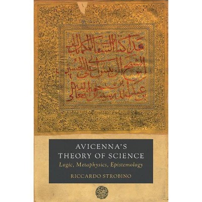 Avicenna's Theory of Science, 4 - (Berkeley Postclassical Islamic Scholarship) by  Riccardo Strobino (Hardcover)