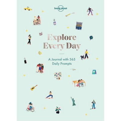  Explore Every Day - (Lonely Planet) by  Lonely Planet & Alex Leviton (Paperback) 