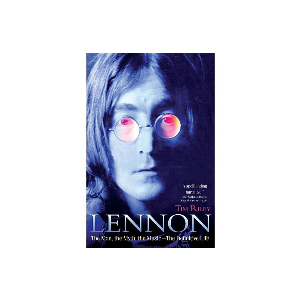 Lennon - by Tim Riley (Hardcover)