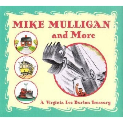 Mike Mulligan and More - by  Virginia Lee Burton (Hardcover)