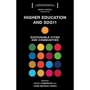 Higher Education and Sdg11 - (Higher Education and the Sustainable Development Goals) by  Julio Lumbreras & Jaime Moreno-Serna (Paperback) - 1 of 1