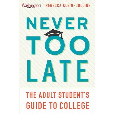 Never Too Late - by  Rebecca Klein-Collins (Paperback)