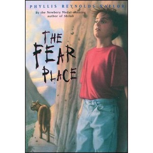 The Fear Place - by  Phyllis Reynolds Naylor (Paperback) - 1 of 1