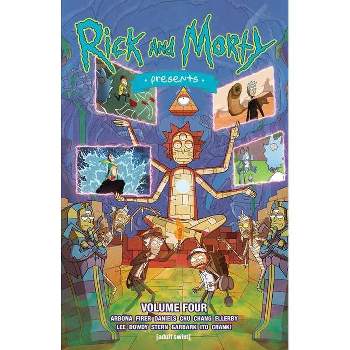 Rick and Morty Presents Vol. 4 - by  Alejandro Arbona & Alex Firer & Amy Chu & Chris Daniels (Paperback)