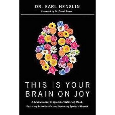 This Is Your Brain on Joy - by  Earl Henslin (Paperback)