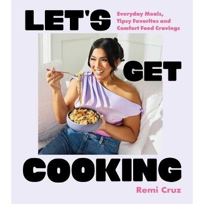 Let's Get Cooking - by  Remi Cruz (Hardcover)