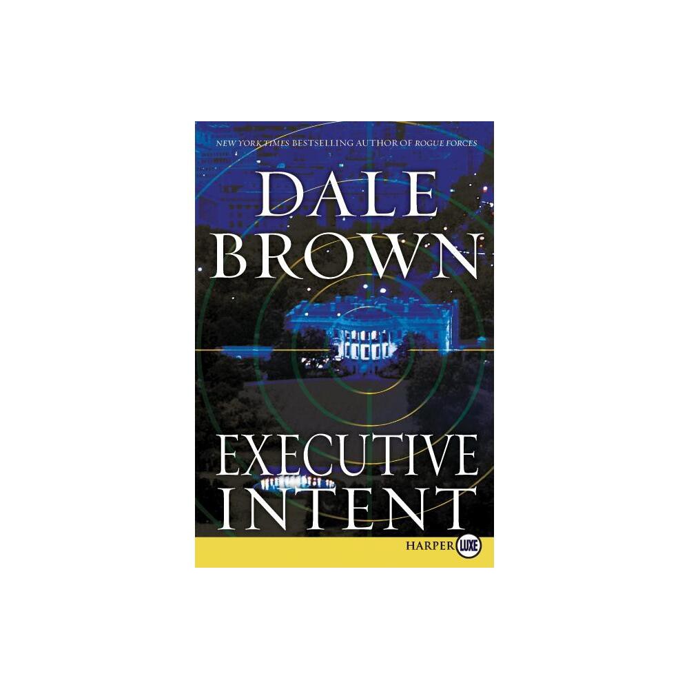 ISBN 9780061979255 product image for Executive Intent - (Patrick McLanahan) Large Print by Dale Brown (Paperback) | upcitemdb.com